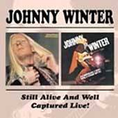 Johnny Winter : Still Alive and Well - Captured Live!